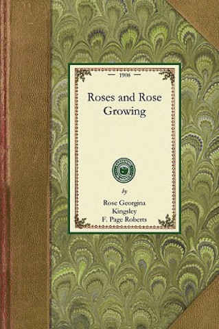 Kniha Roses and Rose Growing Rose Georgina Kingsley