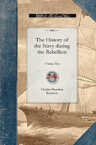 Kniha History of the Navy During the Rebel, V1: Volume One Charles Brandon Boynton