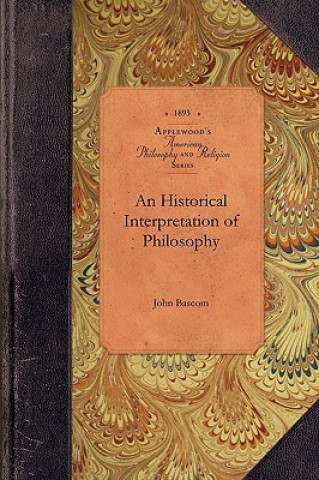 Kniha An Historical Interpretation of Philosop John Bascom