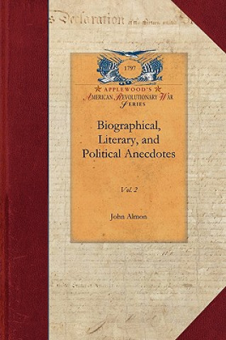Kniha Biographical, Literary, Political V2: Vol. 2 John Almon