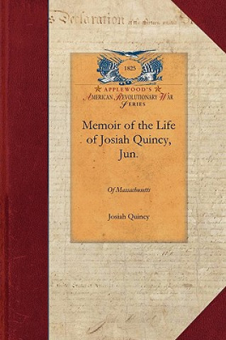 Carte Memoir of the Life of Josiah Quincy, Jun Josiah Quincy