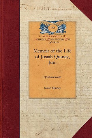 Buch Memoir of the Life of Josiah Quincy, Jun Josiah Quincy