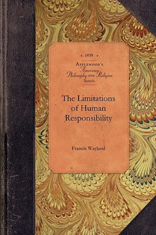 Könyv The Limitations of Human Responsibility Francis Wayland