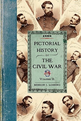 Kniha Pictorial History of the Civil War V2: Volume Two Benson John Lossing