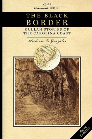 Könyv Black Border: Gullah Stories of the Carolina Coast Ambrose Gonzales