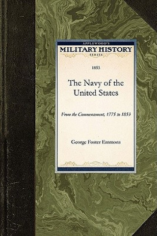 Carte The Navy of the United States: From the Commencement, 1775 to 1853 George Emmons