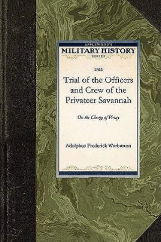 Carte Trial of the Officers and Crew of the PR: On the Charge of Piracy Adolphus Frederick Warburton