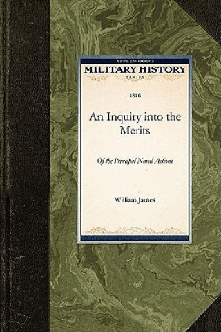Könyv An Inquiry Into the Merits of the Princi: Between Great-Britain and the United States William James