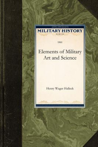 Książka Elements of Military Art and Science Wager Halleck Henry Wager Halleck