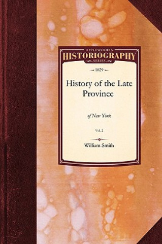 Kniha History of the Late Province of New: Vol. 2 Smith William Smith