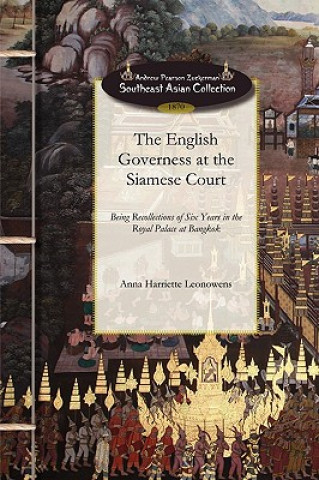 Könyv English Governess at the Siamese Court: Being Recollections of Six Years in the Royal Palace at Bangkok Anna Harriette Leonowens