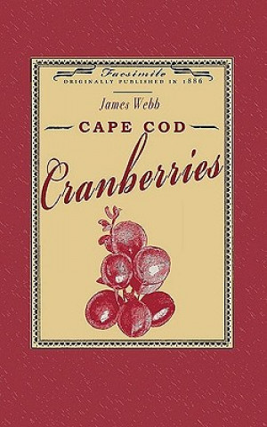 Könyv Cape Cod Cranberries James Webb