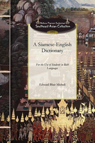 Kniha Siamese-English Dictionary: For the Use of Students in Both Languages Edward Michell