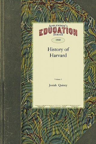 Książka History of Harvard University Josiah Quincy