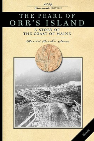 Carte Pearl of Orr's Island: A Story of the Coast of Maine Harriet Beecher Stowe