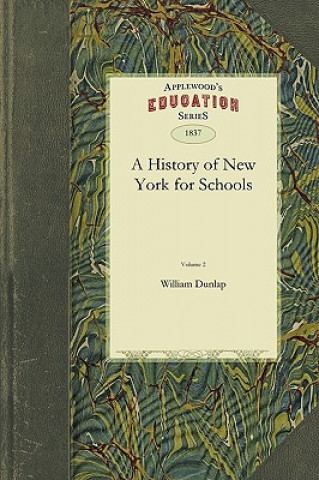 Livre History of New York for Schools Vol. 2 Dunlap William Dunlap