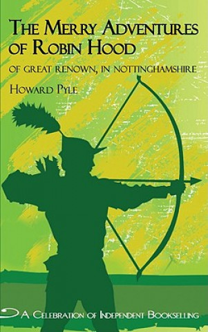 Kniha Merry Adventures of Robin Hood: Of Great Renown in Nottinghamshire Howard Pyle
