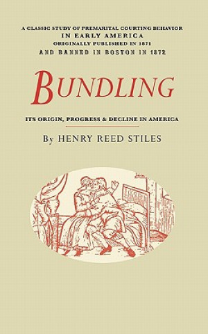 Kniha Bundling: Its Origin, Progress, and Decline in America Henry Stiles