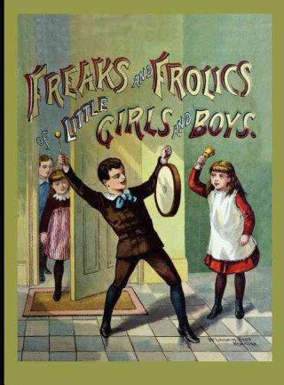 Knjiga Freaks & Frolics of Little GS & Bs (Hc) Josephine Pollard