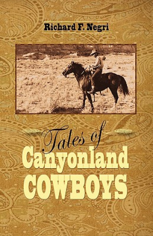 Kniha Tales of Canyonland Cowboys Richard Negri