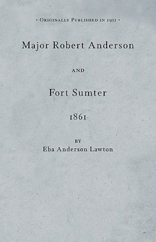 Carte Major Robert Anderson at Fort Sumter Eba Lawton
