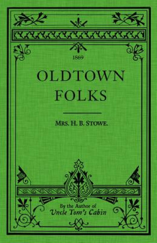 Knjiga Oldtown Folks Harriet Beecher Stowe