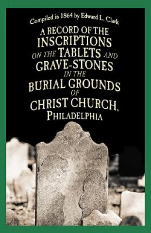 Libro Burial Grounds of Christ Church Edward L. Clark