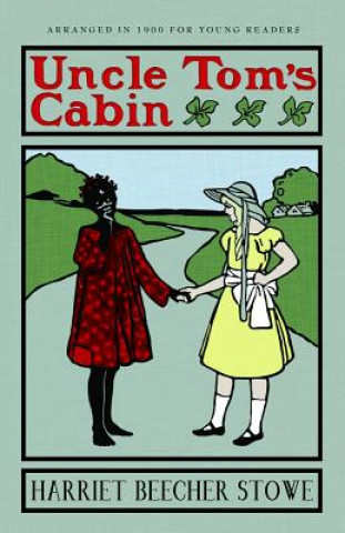 Buch Uncle Tom's Cabin: Or Life Among the Lowly Harriet Beecher Stowe