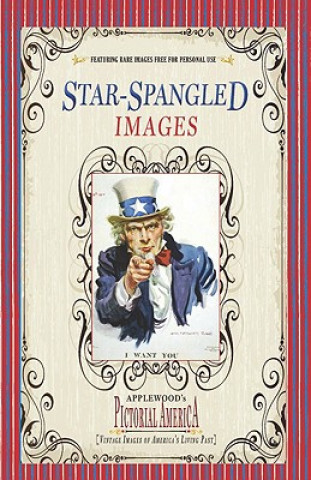 Carte Star-Spangled Images (PIC Am-Old): Vintage Images of America's Living Past Jim Lantos
