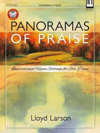 Carte Panoramas of Praise - Book with PowerPoint CD: Inspirational Hymn Settings for Solo Piano Lloyd Larson