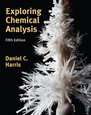 Kniha Exploring Chemical Analysis Daniel C. Harris