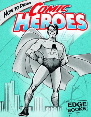 Buch How to Draw Comic Heroes Aaron Sautter