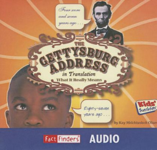 Audio The Gettysburg Address in Translation: What It Really Means Kay Melchisedech Olson
