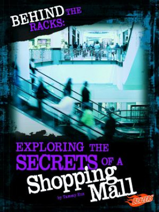 Kniha Behind the Racks: Exploring the Secrets of a Shopping Mall Tammy Enz
