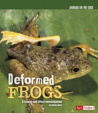Carte Deformed Frogs: A Cause and Effect Investigation Kathy Allen