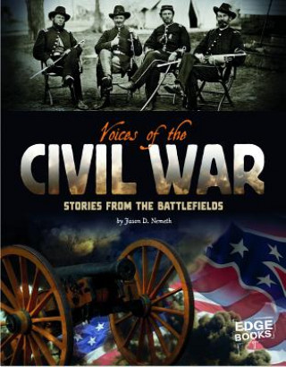 Könyv Voices of the Civil War: Stories from the Battlefields Jason D. Nemeth