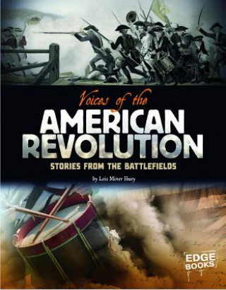 Carte Voices of the American Revolution: Stories from the Battlefields Lois Miner Huey