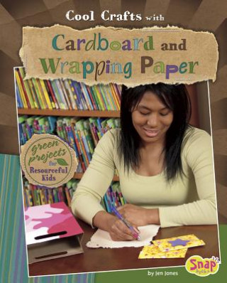 Книга Cool Crafts with Cardboard and Wrapping Paper: Green Projects for Resourceful Kids Jen Jones