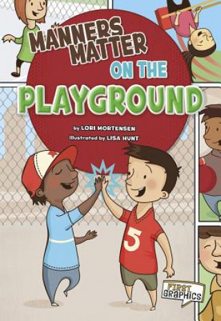 Könyv Manners Matter on the Playground Lori Mortensen
