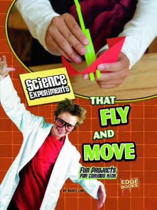 Buch Science Experiments That Fly and Move: Fun Projects for Curious Kids Kristi Lew