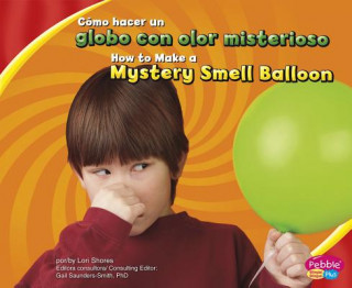 Kniha Como Hacer Un Globo Con Olor Misterioso/How to Make a Mystery Smell Balloon Lori Shores