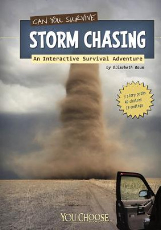 Книга Can You Survive Storm Chasing?: An Interactive Survival Adventure Elizabeth Raum