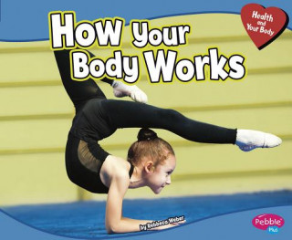 Libro How Your Body Works Rebecca Weber