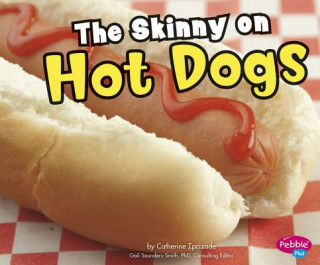 Book The Skinny on Hot Dogs Catherine Ipcizade