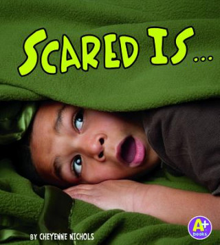 Книга Scared Is ... Cheyenne Nichols