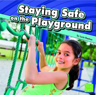 Knjiga Staying Safe on the Playground Lucia Raatma