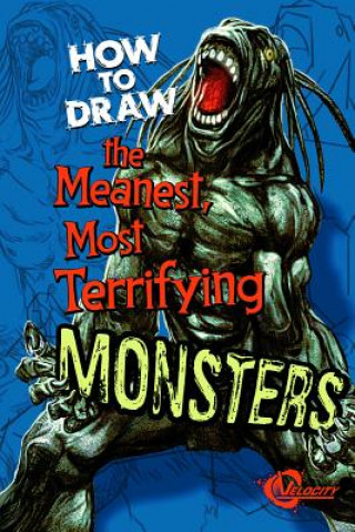 Carte How to Draw the Meanest, Most Terrifying Monsters Mike Nash