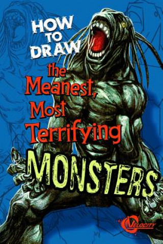 Book How to Draw the Meanest, Most Terrifying Monsters Mike Nash