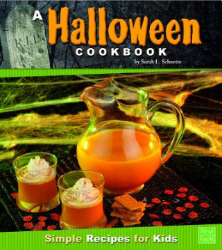 Книга A Halloween Cookbook: Simple Recipes for Kids Sarah L. Schuette