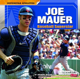 Kniha Joe Mauer: Baseball Superstar Anthony Wacholtz